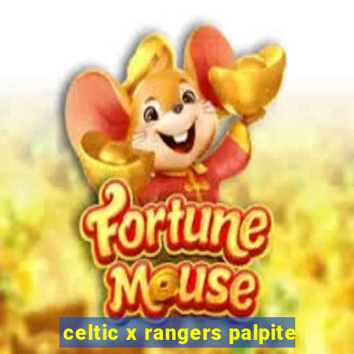 celtic x rangers palpite